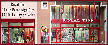 Façade du magasin ROYAL TISS 17 Rue Porte Aiguières 43 000 Le Puy en Velay Département Haute Loire